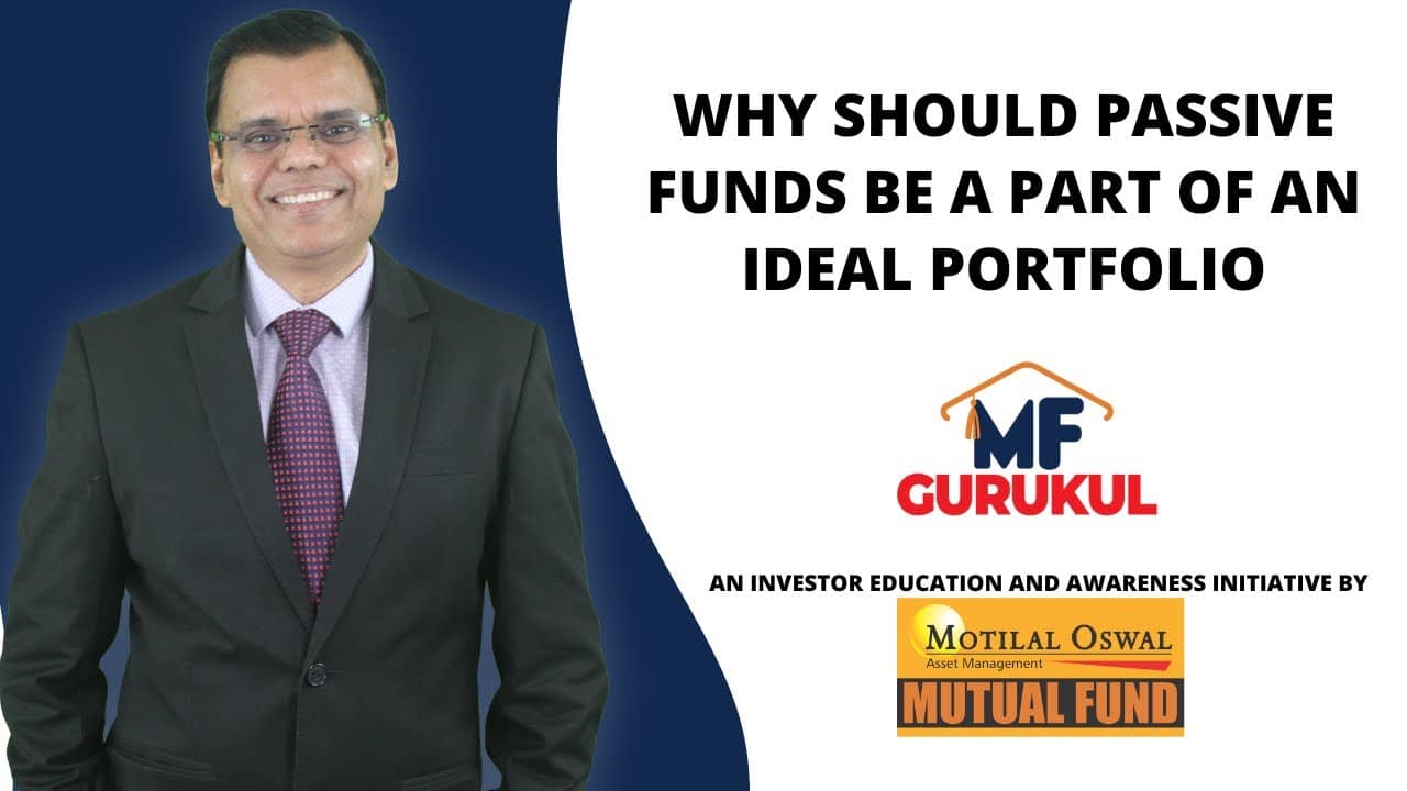 Why should passive funds be a part of an ideal portfolio