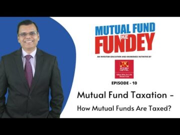 Mutual Fund Taxation - How Mutual Funds Are Taxed?