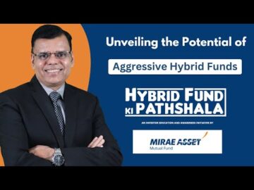 Exploring the potential of Aggressive Hybrid Funds